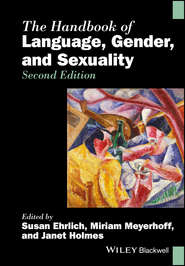 бесплатно читать книгу The Handbook of Language, Gender, and Sexuality автора Susan Ehrlich