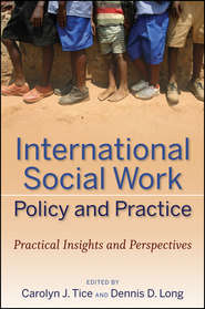 бесплатно читать книгу International Social Work Policy and Practice автора Carolyn Tice