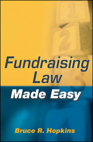 бесплатно читать книгу Fundraising Law Made Easy автора Bruce R. Hopkins