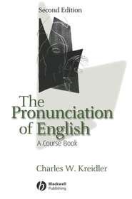 бесплатно читать книгу The Pronunciation of English автора Charles Kreidler