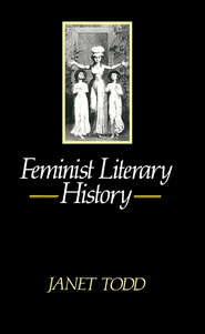 бесплатно читать книгу Feminist Literary History автора Janet Todd
