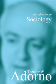 бесплатно читать книгу Introduction to Sociology автора Theodor Adorno
