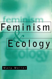бесплатно читать книгу Feminism and Ecology автора Mary Mellor