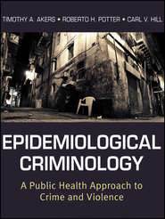 бесплатно читать книгу Epidemiological Criminology автора Roberto Potter