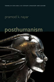 бесплатно читать книгу Posthumanism автора Pramod Nayar