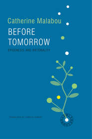 бесплатно читать книгу Before Tomorrow автора Catherine Malabou