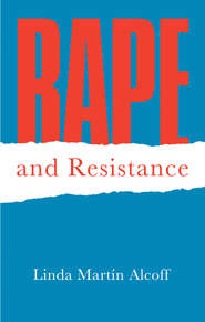 бесплатно читать книгу Rape and Resistance автора Linda Alcoff
