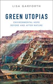 бесплатно читать книгу Green Utopias автора Lisa Garforth