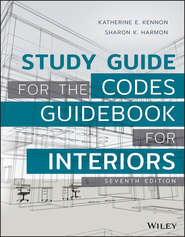 бесплатно читать книгу Study Guide for The Codes Guidebook for Interiors автора Katherine Kennon