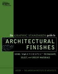 бесплатно читать книгу The Graphic Standards Guide to Architectural Finishes автора  The American Institute of Architects