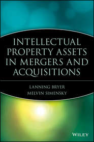 бесплатно читать книгу Intellectual Property Assets in Mergers and Acquisitions автора Melvin Simensky