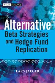 бесплатно читать книгу Alternative Beta Strategies and Hedge Fund Replication автора Lars Jaeger