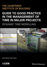 бесплатно читать книгу Guide to Good Practice in the Management of Time in Major Projects автора  CIOB (The Chartered Institute of Building)