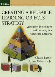 бесплатно читать книгу Creating a Reusable Learning Objects Strategy автора Chuck Barritt