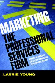 бесплатно читать книгу Marketing the Professional Services Firm автора 