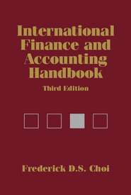 бесплатно читать книгу International Finance and Accounting Handbook автора Frederick D. S. Choi