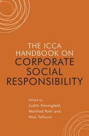 бесплатно читать книгу The ICCA Handbook of Corporate Social Responsibility автора Manfred Pohl