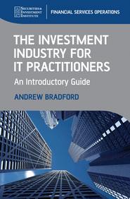 бесплатно читать книгу The Investment Industry for IT Practitioners автора 