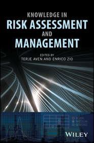 бесплатно читать книгу Knowledge in Risk Assessment and Management автора Terje Aven