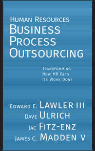 бесплатно читать книгу Human Resources Business Process Outsourcing автора Dave Ulrich