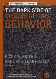 бесплатно читать книгу The Dark Side of Organizational Behavior автора Anne O'Leary-Kelly