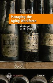 бесплатно читать книгу Managing the Aging Workforce автора Marius Leibold
