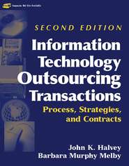 бесплатно читать книгу Information Technology Outsourcing Transactions автора John Halvey