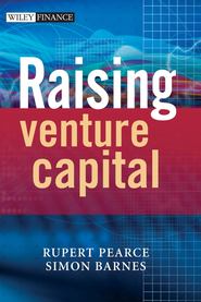 бесплатно читать книгу Raising Venture Capital автора Simon Barnes
