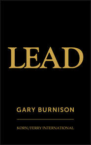 бесплатно читать книгу Lead автора Gary Burnison