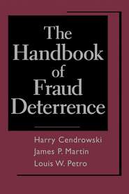 бесплатно читать книгу The Handbook of Fraud Deterrence автора Harry Cendrowski