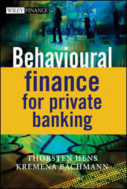 бесплатно читать книгу Behavioural Finance for Private Banking автора Thorsten Hens