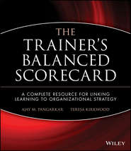 бесплатно читать книгу The Trainer's Balanced Scorecard автора Ajay Pangarkar