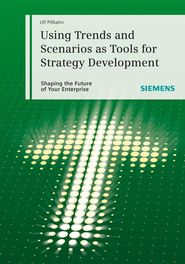 бесплатно читать книгу Using Trends and Scenarios as Tools for Strategy Development автора 