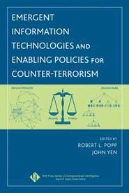 бесплатно читать книгу Emergent Information Technologies and Enabling Policies for Counter-Terrorism автора John Yen