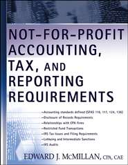 бесплатно читать книгу Not-for-Profit Accounting, Tax, and Reporting Requirements автора 