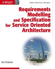 бесплатно читать книгу Requirements Modelling and Specification for Service Oriented Architecture автора 