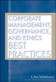 бесплатно читать книгу Corporate Management, Governance, and Ethics Best Practices автора 