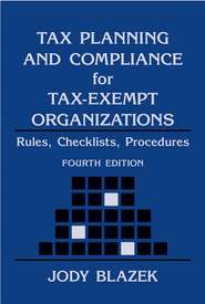 бесплатно читать книгу Tax Planning and Compliance for Tax-Exempt Organizations автора 