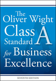 бесплатно читать книгу The Oliver Wight Class A Standard for Business Excellence автора  Oliver International Wight