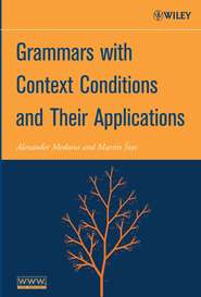 бесплатно читать книгу Grammars with Context Conditions and Their Applications автора Alexander Meduna