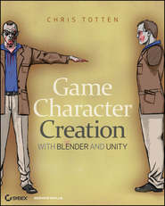 бесплатно читать книгу Game Character Creation with Blender and Unity автора Chris Totten
