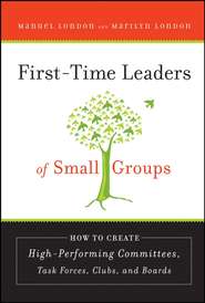 бесплатно читать книгу First-Time Leaders of Small Groups автора Manuel London
