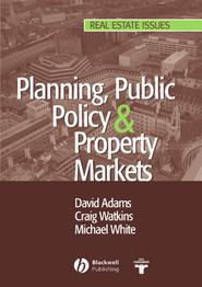 бесплатно читать книгу Planning, Public Policy and Property Markets автора Michael White