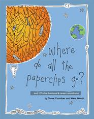 бесплатно читать книгу Where Do All the Paperclips Go? автора Marc Woods