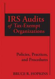 бесплатно читать книгу IRS Audits of Tax-Exempt Organizations автора 