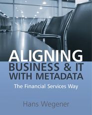 бесплатно читать книгу Aligning Business and IT with Metadata автора 