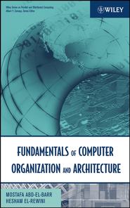 бесплатно читать книгу Fundamentals of Computer Organization and Architecture автора Mostafa Abd-El-Barr