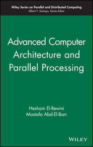 бесплатно читать книгу Advanced Computer Architecture and Parallel Processing автора Mostafa Abd-El-Barr