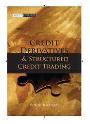 бесплатно читать книгу Credit Derivatives and Structured Credit Trading автора 