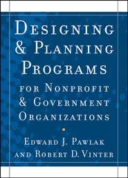 бесплатно читать книгу Designing and Planning Programs for Nonprofit and Government Organizations автора Robert Vinter